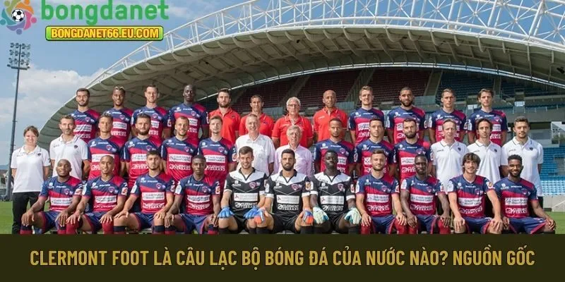 Clermont Foot là câu lạc bộ bóng đá của nước nào